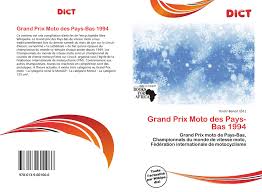 Formule 1 | après plus d'un an d'attente, le voici enfin ! Grand Prix Moto Des Pays Bas 1994 978 613 9 60106 6 6139601061 9786139601066