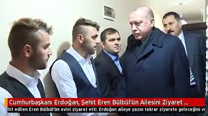 Check spelling or type a new query. Cumhurbaskani Erdogan Sehit Eren Bulbul Un Ailesini Ziyaret Etti Dailymotion Video