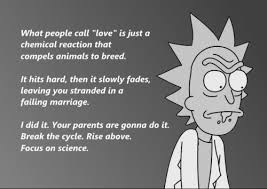 Image Result For Rick Sanchez About Love Rick And Morty Quotes Rick And Morty Poster Rick And Morty Stickers