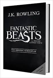 Original Fantastic Beasts And Where To Find Them Book Cover Fantastic Beasts And Where To Find Them The Original Screenplay J K Rowling 97813 Fantastic Beasts And Where Fantastic Beasts Harry Potter Fantastic Beasts