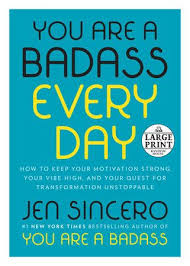 You Are A Badass Every Day By Jen Sincero 9780525561644 Penguinrandomhouse Com Books Jen Sincero Books Motivation