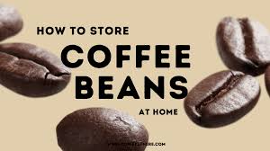 Also, move it out of the area before opening the packaging, so the moisture doesn't get to the beans. How To Store Coffee Beans 5 Tips You Can Do Now At Home
