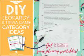 Here is a list of more fun question games. Category Ideas For Diy Trivia Or Jeopardy Games With Free Game Planning Printables The American Patriette