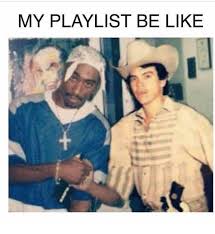 Maybe you would like to learn more about one of these? My Playlist Be Like Be Like Meme On Me Me