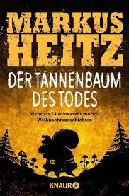 Die heilige nacht ist eine von 24 weihnachtsgeschichten zum vorlesen und downloaden für kinder oder alle geschichten sind selbstverständlich kostenlos. Der Tannenbaum Des Todes Von Markus Heitz Ebook Thalia