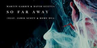 Jamie scott & romy dya). Martin Garrix David Guetta So Far Away Feat Jamie Scott Romy Single