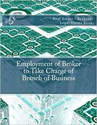 Jim kimmons wrote about real estate for the balance small business. Employment Of Broker To Take Charge Of Branch Of Business Real Estate Brokers Legal Forms Book Amazon De Coallier Julien Fremdsprachige Bucher