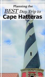 Cape hatteras • 7 ft. Planning The Best Day Trip To Cape Hatteras Nc Staying Afloat