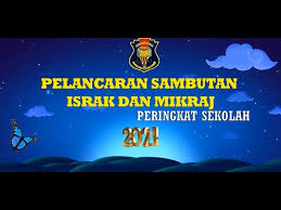 Animasi 2 dimensi kisah perjalanan isra' dan mi'raj nabi muhammad saw. Pelancaran Sambutan Israk Dan Mikraj Peringkat Sekolah Sktm 2021 Youtube