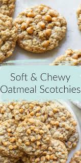 Soft And Chewy Oatmeal Scotchies In 2020 Oatmeal Scotchies Cookies Recipes Chocolate Chip Butterscotch Chips