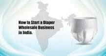 How to Start a Diaper Wholesale Business in India 2026 ...