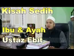 Misi bantuan ebit lew di semporna perlu dihentikan? Kisah Sedih Ibu Ayah Ustaz Ebit Lew Youtube