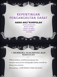 Kepentingan pengangkutan darat kepada penduduk di malaysia. Kepentingan Pengangkutan Darat