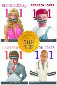 Most of these cute one liners are from the iconic comedians and others are from random people. 500 Uncensored Jokes The Ultimate Dirty Jokes Compilation Containing Blonde Jokes Redneck Jokes Lawyer Jokes Doctor Jokes And 96 Bonus Jokes Also Makes A Great Gift 101 Jokes Kindle Edition By