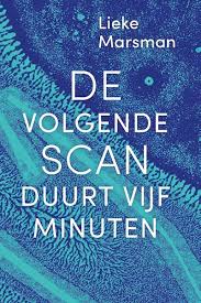 Lieke marsman (1990) is schrijver, dichter en filosoof. De Volgende Scan Duurt Vijf Minuten Gedichten Uit Het Ziekenhuis Boekvinder Be