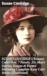 KATY CARR Complete Series: What Katy Did, What Katy Did at School, What  Katy Did Next, Clover, In the High Valley & Curly Locks (Illustrated) :  Children's Classics Collection