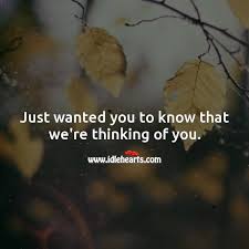 You can also share cards that lend support, show you care, offer encouragement and say, feel better soon. respond to happy news with a big congrats or shower compliments on someone amazing. Just Wanted You To Know That We Re Thinking Of You Idlehearts