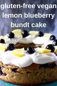 This Gluten Free Vegan Lemon Blueberry Bundt Cake Is Moist And Fluffy Fresh And Fruity Lemon Blueberry Bundt Cake Dairy Free Recipes Dessert Dessert Recipes