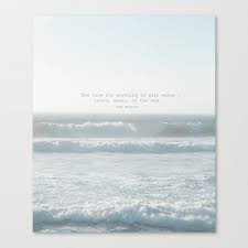The Cure For Anything Is Salt Water Tears Sweat Or The Sea Isak Dinesen Canvas Print By Susan Najarian Design Society6