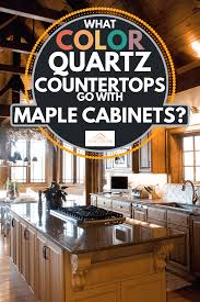 Opt for a simple subway tile or any other tile as long as you you have described my problem exactly in your blog what backsplash tile goes with granite…i have recently painted my kitchen cabinets sw divine white. What Color Quartz Countertops Go With Maple Cabinets Home Decor Bliss