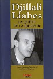 Hommage : Djilali Liabes ( 1948-1993 ). Djilali Liabes, né en 1948 à  Sidi-Bel-Abbes est un chercheur en sciences humaines. Il a obtenu son  doctorat 3eme cycle et un doctorat en littérature