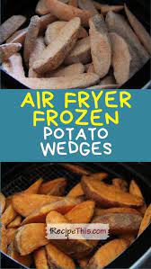 Air Fryer Frozen Potato Wedges Air Fryer Oven Recipes Air Fryer Recipes Chicken Air Fryer