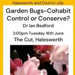 Halesworth & District U3A presents: Garden Bugs