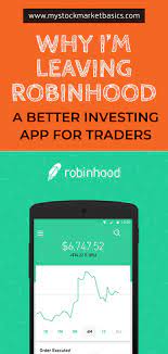 Why I M Leaving Robinhood A Better Investing App For Traders Investing Apps Investment App Investing