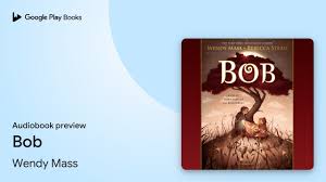 Bob by Wendy Mass · Audiobook preview