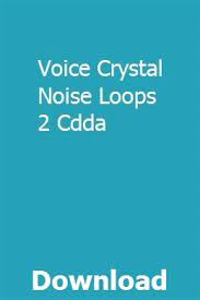 Voice Crystal Noise Loops 2 Cdda Download Study Guide Prep Book The Voice