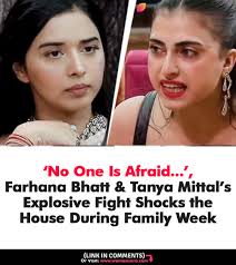 No One Is Afraid of You', Farhana Bhatt & Tanya Mittal's Explosive Fight  Shocks the House During Family Week. Deets inside 👇