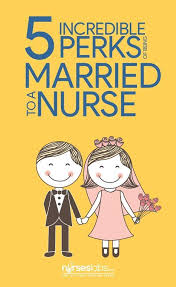 5 Incredible Perks Of Being Married To A Nurse Nurseslabs Nurse Nurse Inspiration Nurse Truths