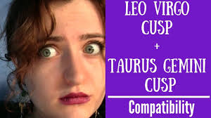 The cancer man is typically already ruled by his emotional side. Leo Virgo Cusp Taurus Gemini Cusp Compatibility Youtube