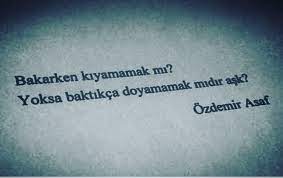 Kiyamamak Bakmak Ask Ozdemirasaf Asksozleri Sozler Ilham Verici Alintilar Guzel Soz Alintilar