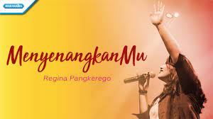 Rabu, 21 oktober 2020 11:24 reporter : Menyenangkanmu Regina Pangkerego With Lyric Youtube