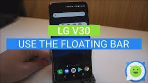 Feature of this app ? Lg V30 How To Use The Floating Bar Youtube