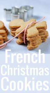 The Ultimate Recipe For French Christmas Cookies Thin Crisp Delicate Perfect For Nibbling And Gifting During The Holi Cookie Recipes Holiday Baking Recipes