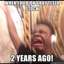 Apr 16, 2021 · tesla meets its bobcat. When You Didn T Buy Tesla Stock 2 Years Ago Turn Up Volume Meme Generator