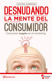 40 000 libros en español para leer online. Desnudando La Mente Del Consumidor Ebook Por Cristina Quinones 9786124650130 Rakuten Kobo Estados Unidos