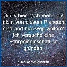 Gibt S Hier Noch Mehr Die Nicht Von Diesem Planeten Lustige Spruche Witzige Spruche Spruche