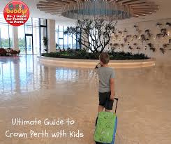 The Ultimate Guide To Crown Perth With Kids Buggybuddys Guide To Perth