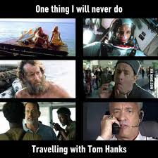 One Thing I Will Never Do Tom Hanks Travel Humor Humor