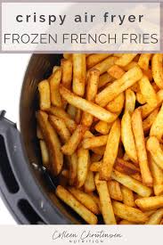 Air Fryer Frozen French Fries Recipe In 2020 Air Fryer French Fries Frozen French Fries Air Fryer Dinner Recipes