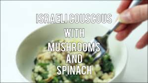 Maybe you would like to learn more about one of these? Israeli Couscous With Spinach And Mushrooms From The Fitchen