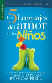Cinco Lenguajes Del Amor De Los Ninos Spanish Edition By Gary Chapman 5 Love Languages Five Love Languages Love Languages