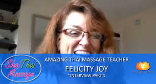 Amazing Thai Massage Teacher Felicity Joy Interview