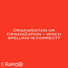 Organisation Or Organization Which Spelling