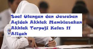 Check spelling or type a new query. Contoh Soal Latihan Dan Jawaban Aqidah Akhlak Materi Membiasakan Akhlak Terpuji Kelas Xi Ma Bacaan Madani Bacaan Islami Dan Bacaan Masyarakat Madani