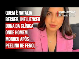 Quem é Natalia Becker, influencer dona da clínica onde homem morreu após  peeling de fenol