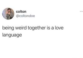 Meaningful and thoughtful gifts can make your partner feel loved. Being Weird Together Is A Love Language